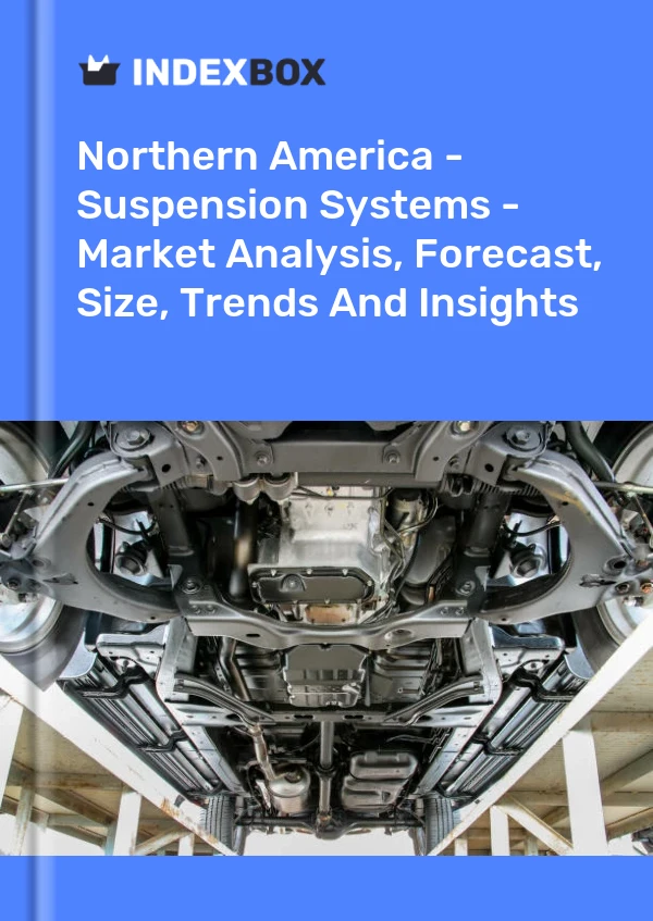 Report Northern America - Suspension Systems - Market Analysis, Forecast, Size, Trends and Insights for 499$
