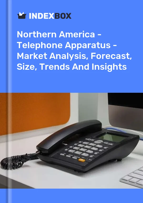 Report Northern America - Telephone Apparatus - Market Analysis, Forecast, Size, Trends and Insights for 499$