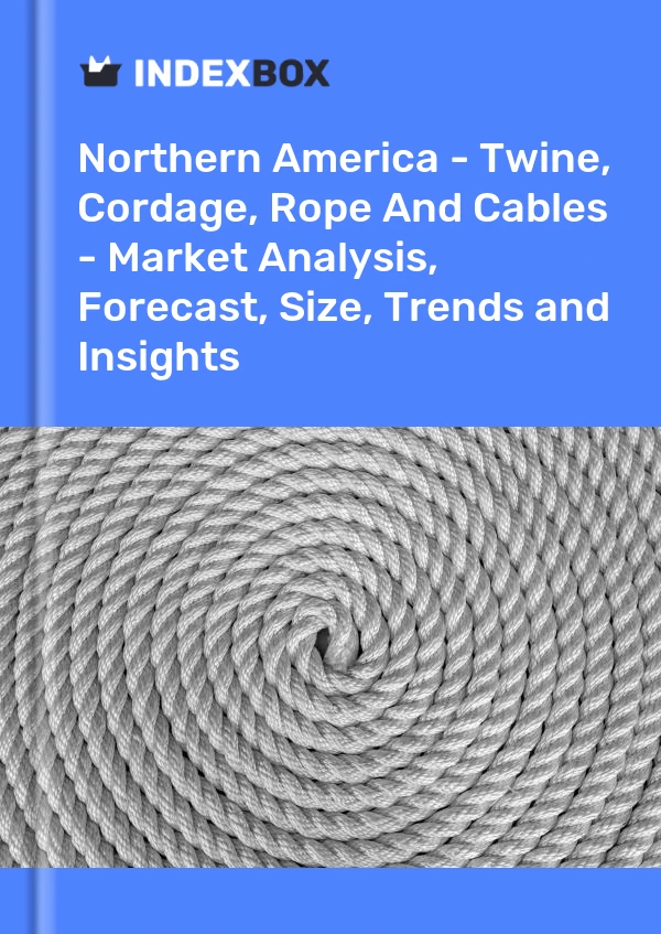 Report Northern America - Twine, Cordage, Rope and Cables - Market Analysis, Forecast, Size, Trends and Insights for 499$