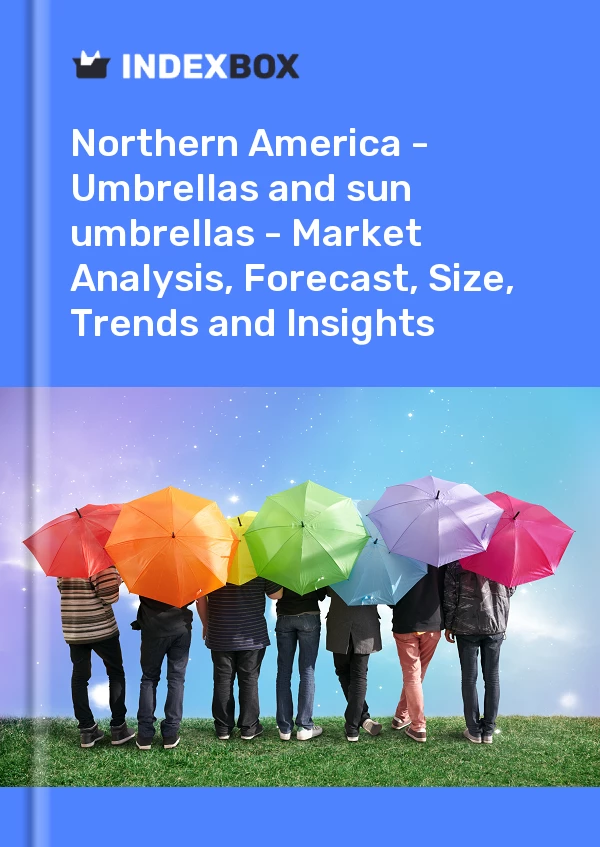 Report Northern America - Umbrellas and sun umbrellas - Market Analysis, Forecast, Size, Trends and Insights for 499$