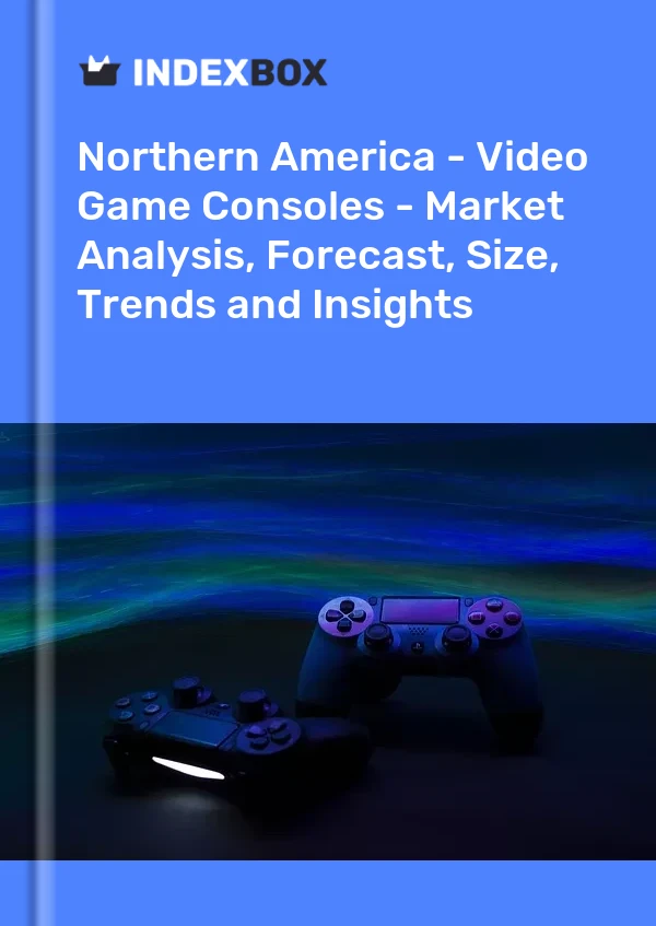 Report Northern America - Video Game Consoles - Market Analysis, Forecast, Size, Trends and Insights for 499$