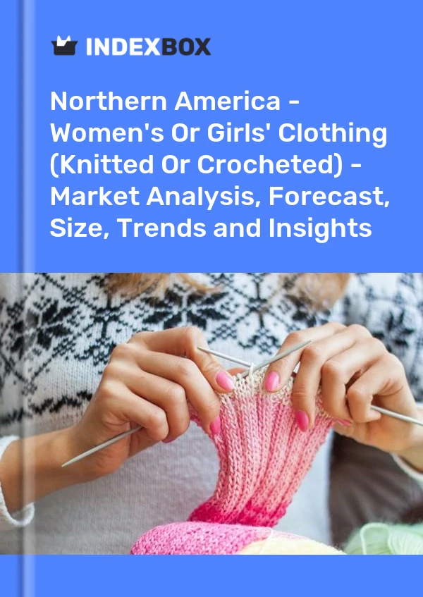 Report Northern America - Women's or Girls' Clothing (Knitted or Crocheted) - Market Analysis, Forecast, Size, Trends and Insights for 499$