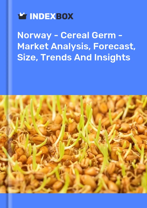 Report Norway - Cereal Germ - Market Analysis, Forecast, Size, Trends and Insights for 499$