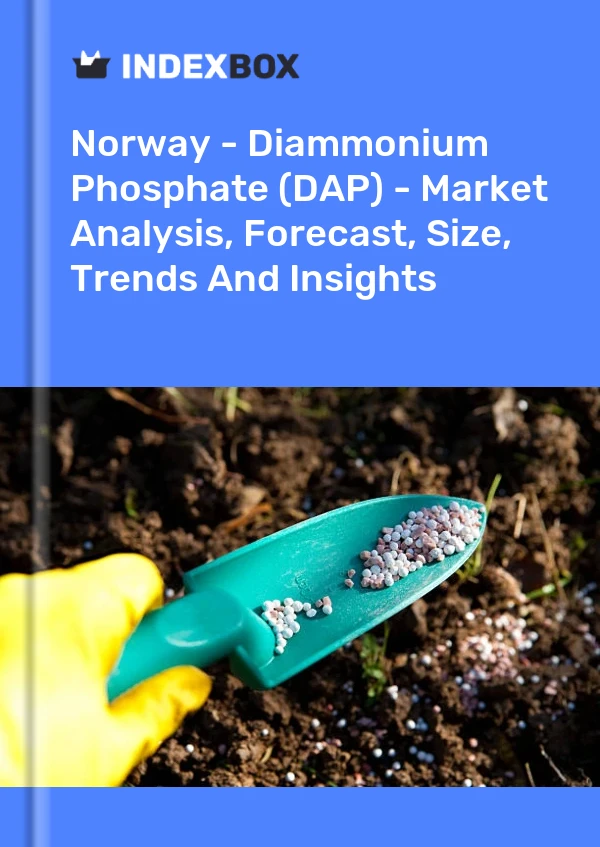 Report Norway - Diammonium Phosphate (DAP) - Market Analysis, Forecast, Size, Trends and Insights for 499$
