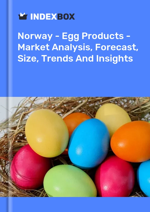 Report Norway - Egg Products - Market Analysis, Forecast, Size, Trends and Insights for 499$