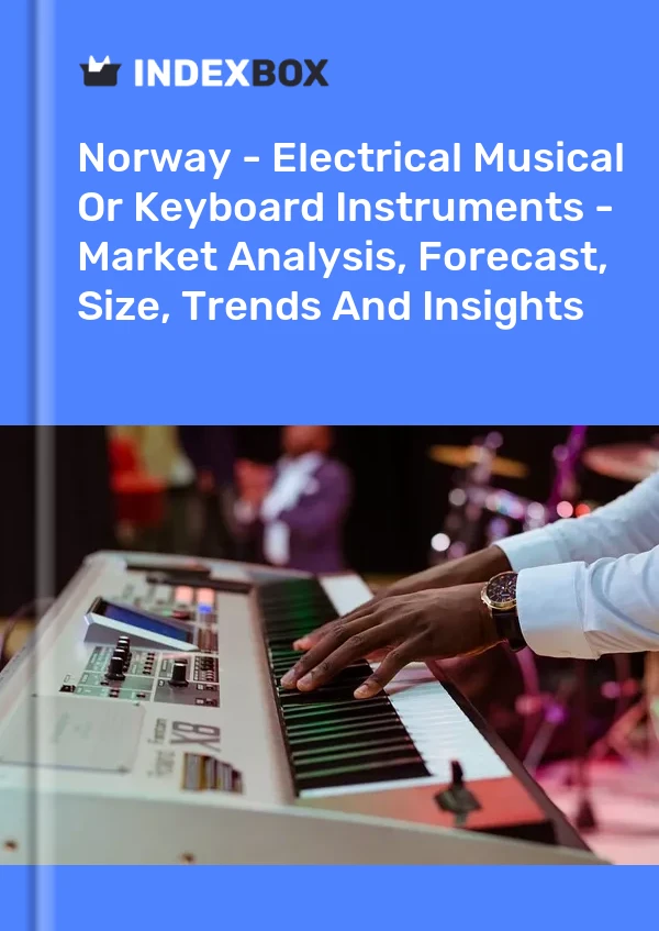 Report Norway - Electrical Musical or Keyboard Instruments - Market Analysis, Forecast, Size, Trends and Insights for 499$