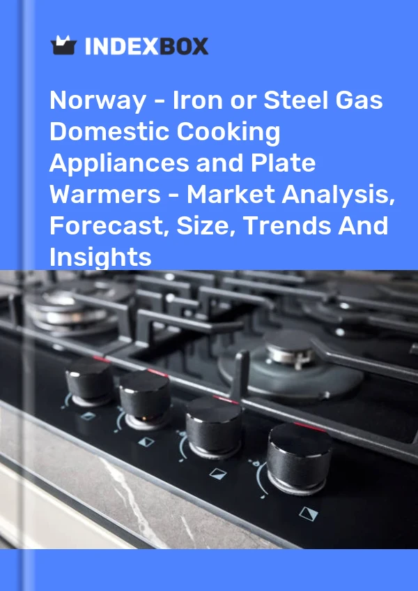 Report Norway - Iron or Steel Gas Domestic Cooking Appliances and Plate Warmers - Market Analysis, Forecast, Size, Trends and Insights for 499$