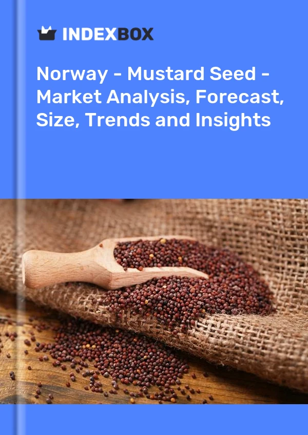 Report Norway - Mustard Seed - Market Analysis, Forecast, Size, Trends and Insights for 499$