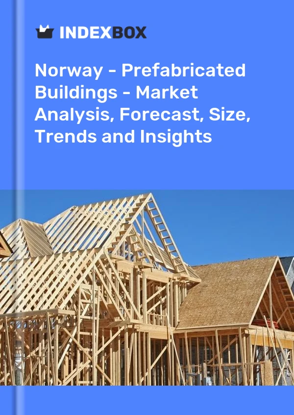 Report Norway - Prefabricated Buildings - Market Analysis, Forecast, Size, Trends and Insights for 499$