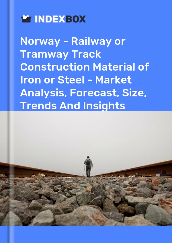 Report Norway - Railway or Tramway Track Construction Material of Iron or Steel - Market Analysis, Forecast, Size, Trends and Insights for 499$