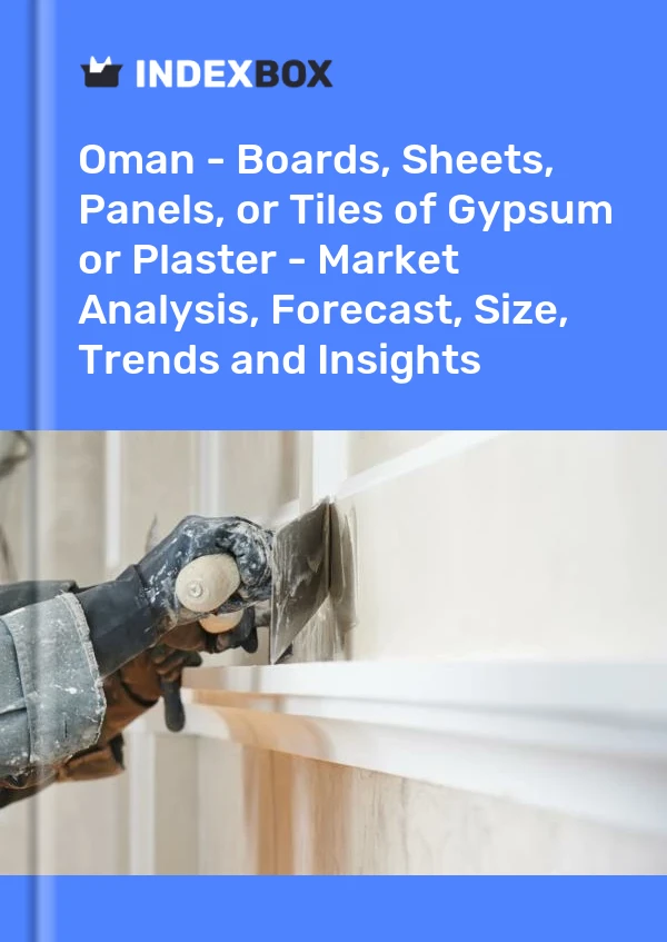 Report Oman - Boards, Sheets, Panels, or Tiles of Gypsum or Plaster - Market Analysis, Forecast, Size, Trends and Insights for 499$