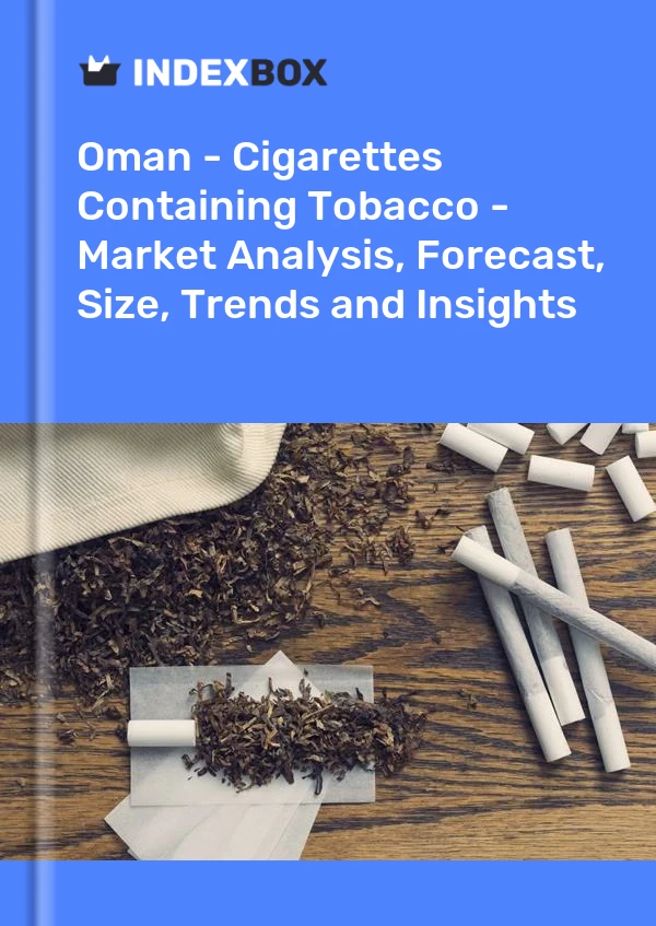 Report Oman - Cigarettes Containing Tobacco - Market Analysis, Forecast, Size, Trends and Insights for 499$