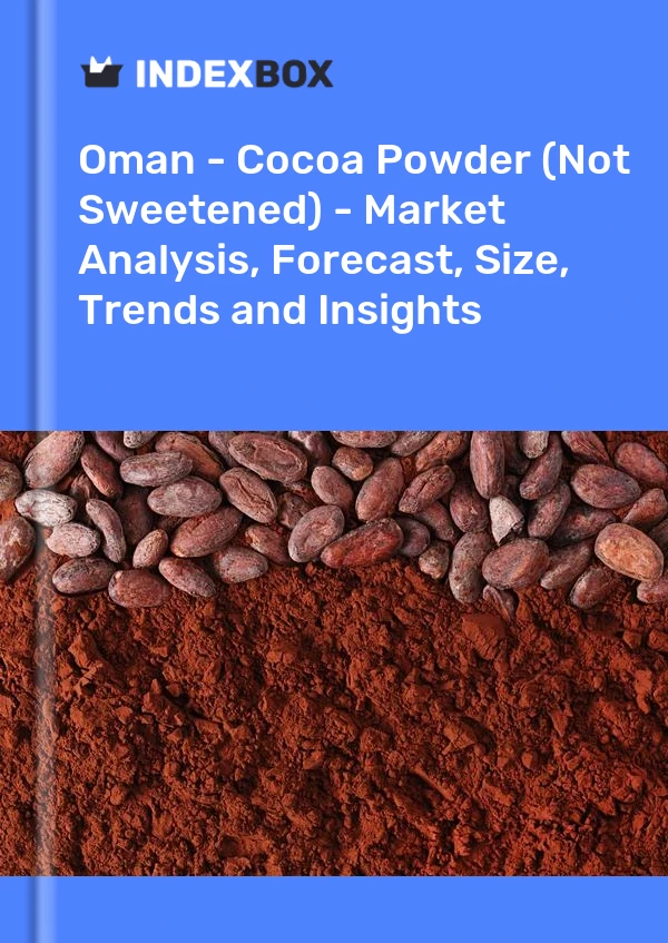 Report Oman - Cocoa Powder (Not Sweetened) - Market Analysis, Forecast, Size, Trends and Insights for 499$