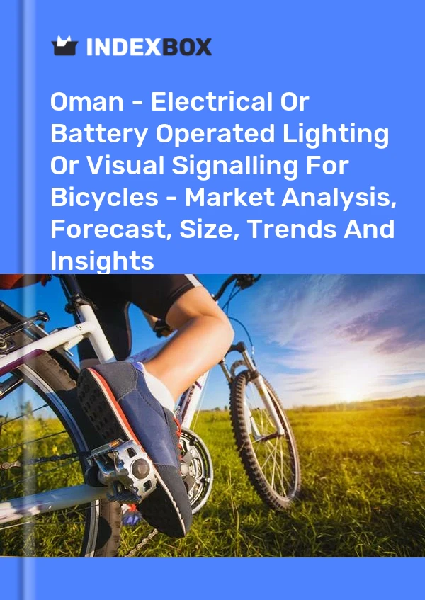 Report Oman - Electrical or Battery Operated Lighting or Visual Signalling for Bicycles - Market Analysis, Forecast, Size, Trends and Insights for 499$