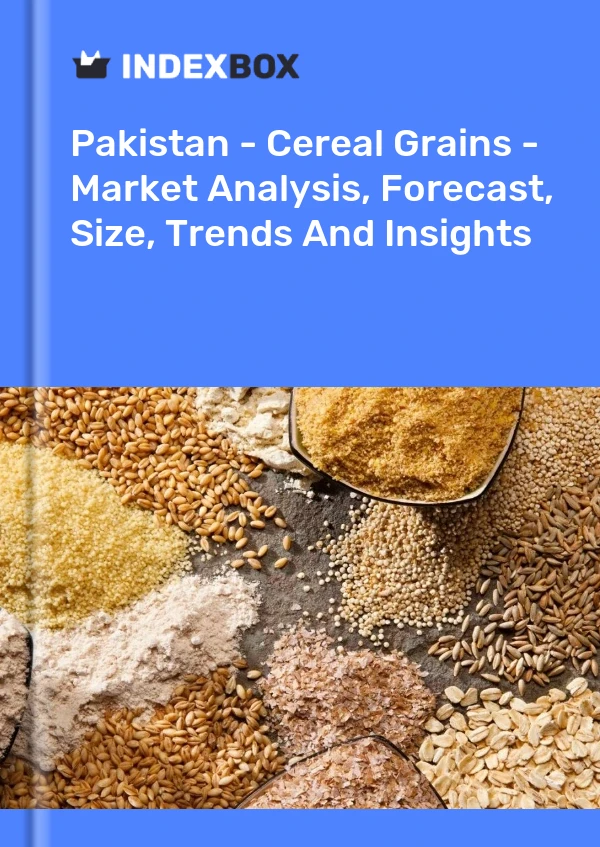 Report Pakistan - Cereal Grains - Market Analysis, Forecast, Size, Trends and Insights for 499$