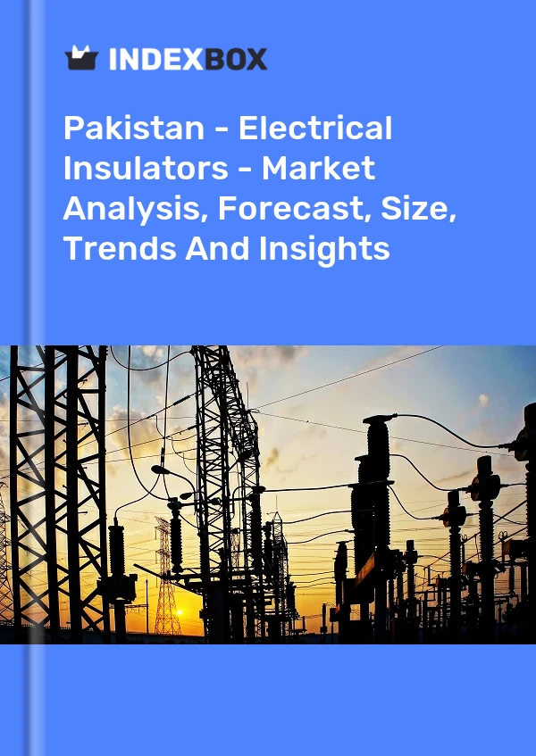 Pakistan - Electrical Insulators - Market Analysis, Forecast, Size, Trends And Insights