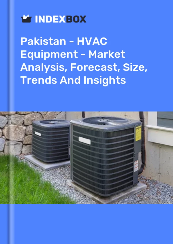 Pakistan - HVAC Equipment - Market Analysis, Forecast, Size, Trends And Insights