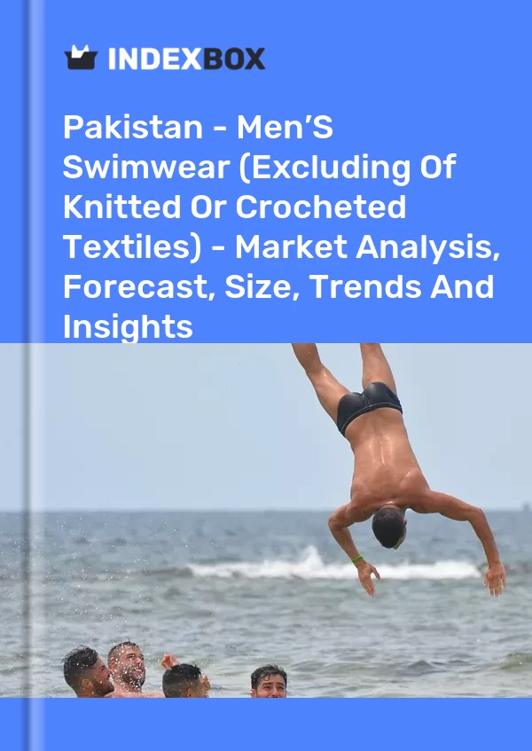 Report Pakistan - Men’S Swimwear (Excluding of Knitted or Crocheted Textiles) - Market Analysis, Forecast, Size, Trends and Insights for 499$