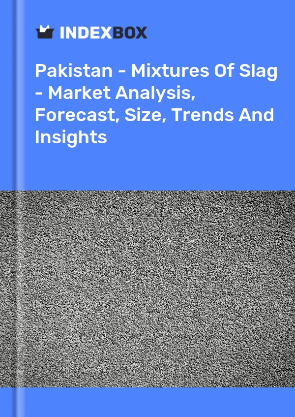 Report Pakistan - Mixtures of Slag - Market Analysis, Forecast, Size, Trends and Insights for 499$