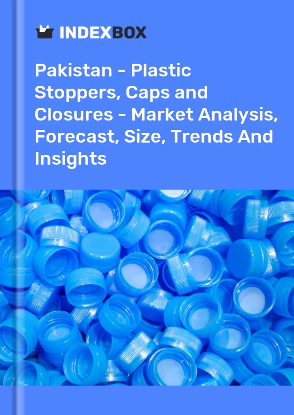 Report Pakistan - Plastic Stoppers, Caps and Closures - Market Analysis, Forecast, Size, Trends and Insights for 499$