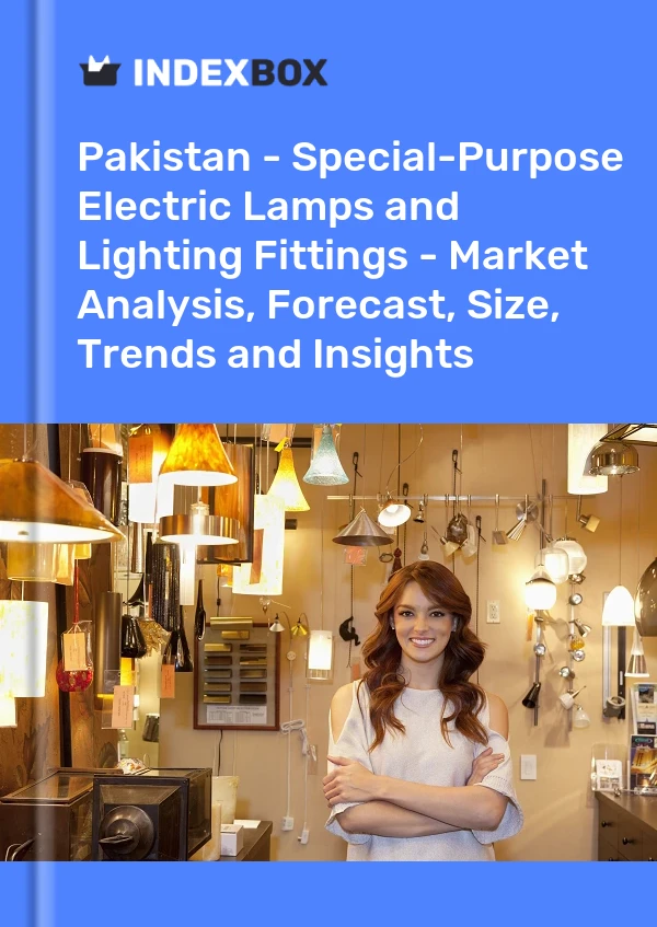 Pakistan - Special-Purpose Electric Lamps and Lighting Fittings - Market Analysis, Forecast, Size, Trends and Insights