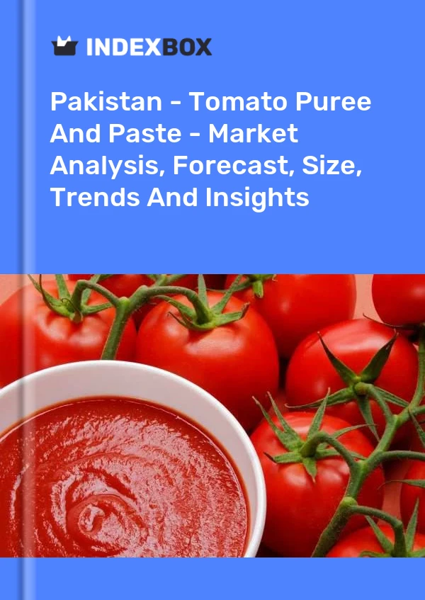 Pakistan - Tomato Puree And Paste - Market Analysis, Forecast, Size, Trends And Insights