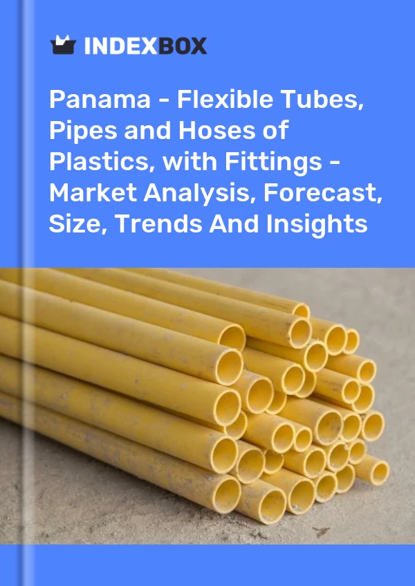 Report Panama - Flexible Tubes, Pipes and Hoses of Plastics, with Fittings - Market Analysis, Forecast, Size, Trends and Insights for 499$