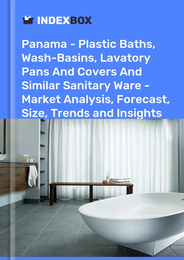 Report Panama - Plastic Baths, Wash-Basins, Lavatory Pans and Covers and Similar Sanitary Ware - Market Analysis, Forecast, Size, Trends and Insights for 499$