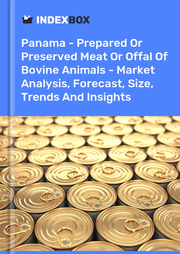 Report Panama - Prepared or Preserved Meat or Offal of Bovine Animals - Market Analysis, Forecast, Size, Trends and Insights for 499$