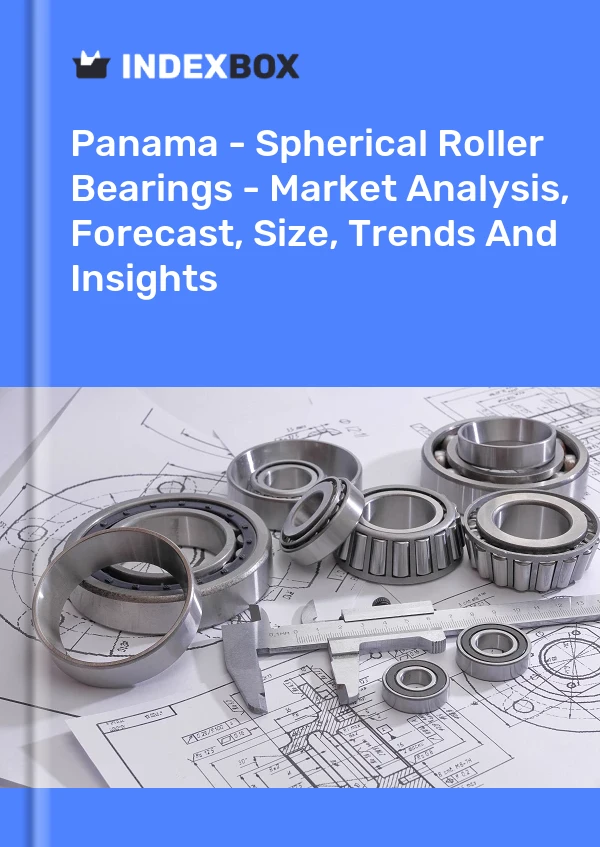 Report Panama - Spherical Roller Bearings - Market Analysis, Forecast, Size, Trends and Insights for 499$