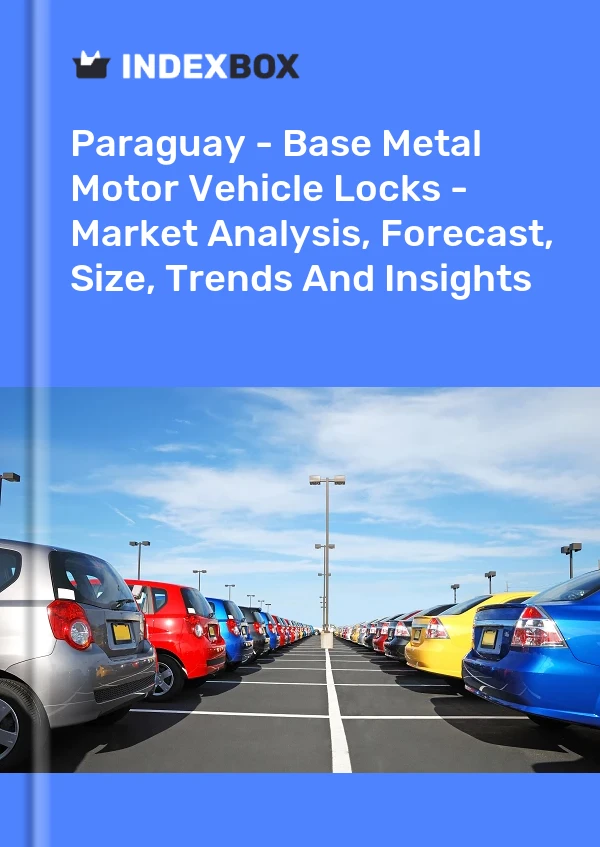 Paraguay - Base Metal Motor Vehicle Locks - Market Analysis, Forecast, Size, Trends And Insights