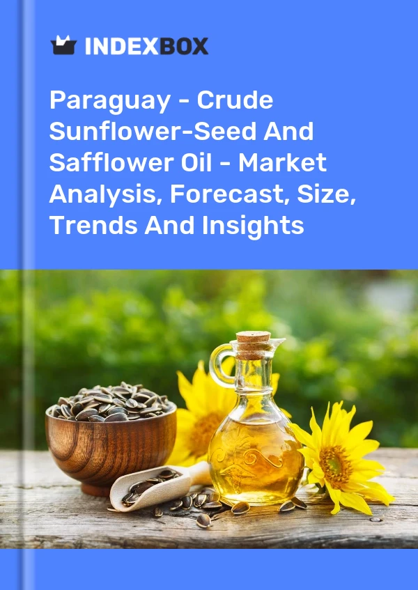 Report Paraguay - Crude Sunflower-Seed and Safflower Oil - Market Analysis, Forecast, Size, Trends and Insights for 499$