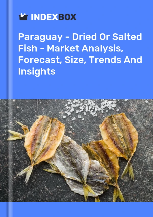 Report Paraguay - Dried or Salted Fish - Market Analysis, Forecast, Size, Trends and Insights for 499$