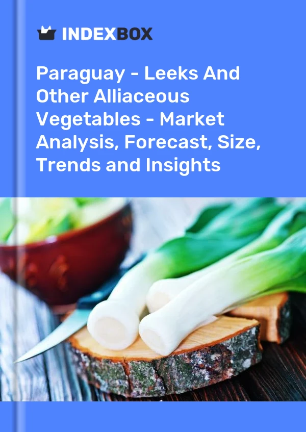 Report Paraguay - Leeks and Other Alliaceous Vegetables - Market Analysis, Forecast, Size, Trends and Insights for 499$