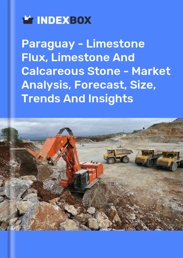 Report Paraguay - Limestone Flux, Limestone and Calcareous Stone - Market Analysis, Forecast, Size, Trends and Insights for 499$