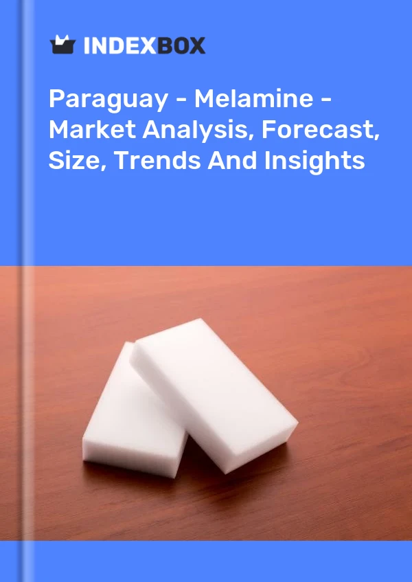 Report Paraguay - Melamine - Market Analysis, Forecast, Size, Trends and Insights for 499$