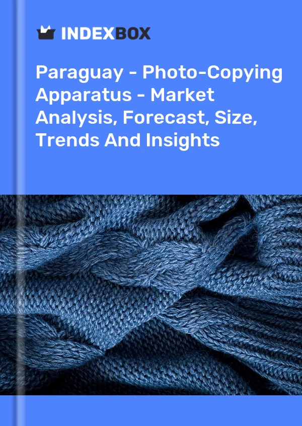 Report Paraguay - Photo-Copying Apparatus - Market Analysis, Forecast, Size, Trends and Insights for 499$