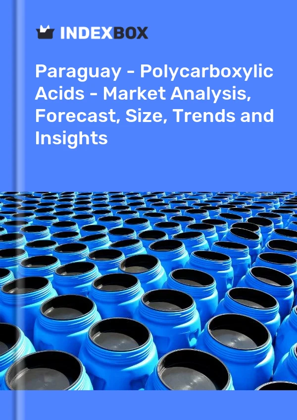 Report Paraguay - Polycarboxylic Acids - Market Analysis, Forecast, Size, Trends and Insights for 499$