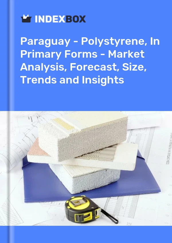 Report Paraguay - Polystyrene, in Primary Forms - Market Analysis, Forecast, Size, Trends and Insights for 499$