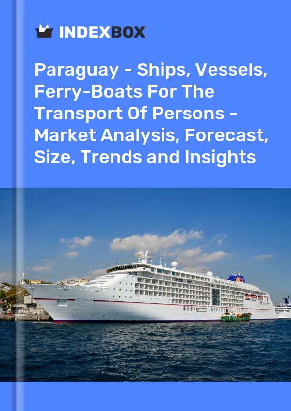 Report Paraguay - Ships, Vessels, Ferry-Boats for the Transport of Persons - Market Analysis, Forecast, Size, Trends and Insights for 499$