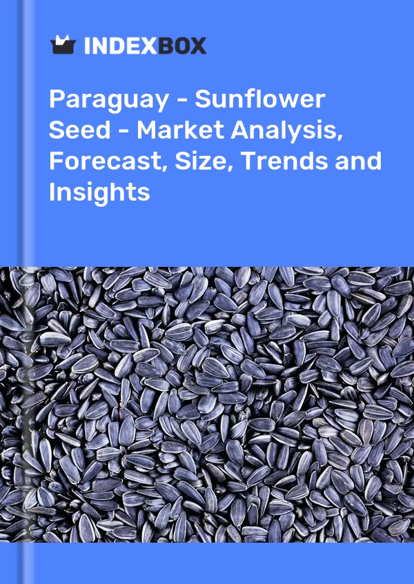 Report Paraguay - Sunflower Seed - Market Analysis, Forecast, Size, Trends and Insights for 499$
