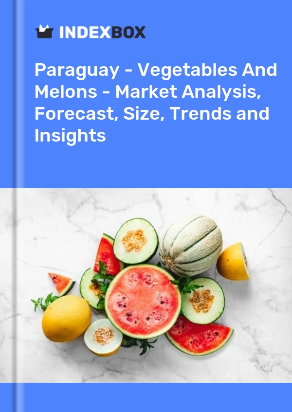 Paraguay - Vegetables And Melons - Market Analysis, Forecast, Size, Trends and Insights
