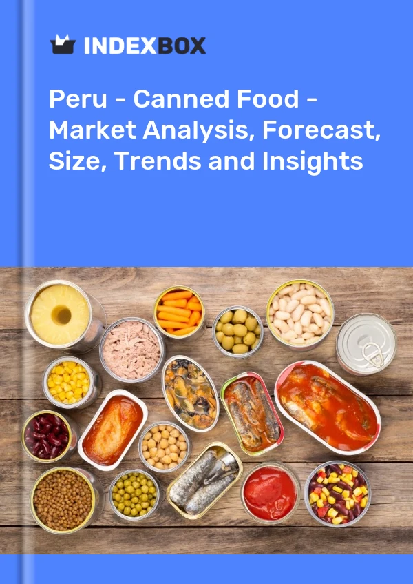 Report Peru - Canned Food - Market Analysis, Forecast, Size, Trends and Insights for 499$