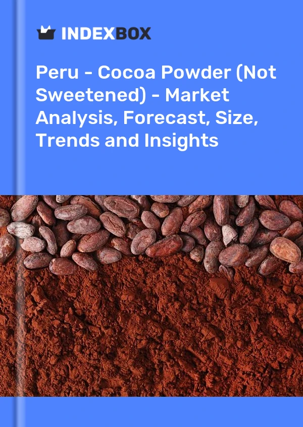 Peru - Cocoa Powder (Not Sweetened) - Market Analysis, Forecast, Size, Trends and Insights