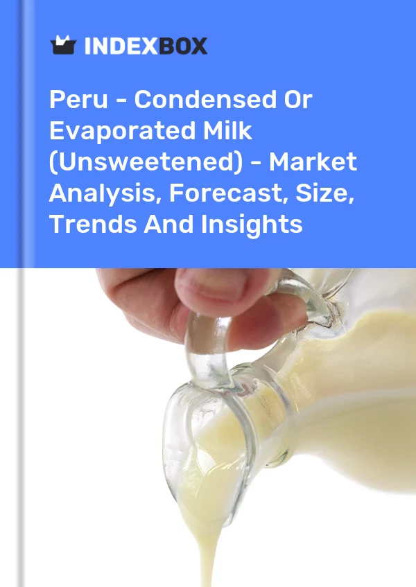 Report Peru - Condensed or Evaporated Milk (Unsweetened) - Market Analysis, Forecast, Size, Trends and Insights for 499$
