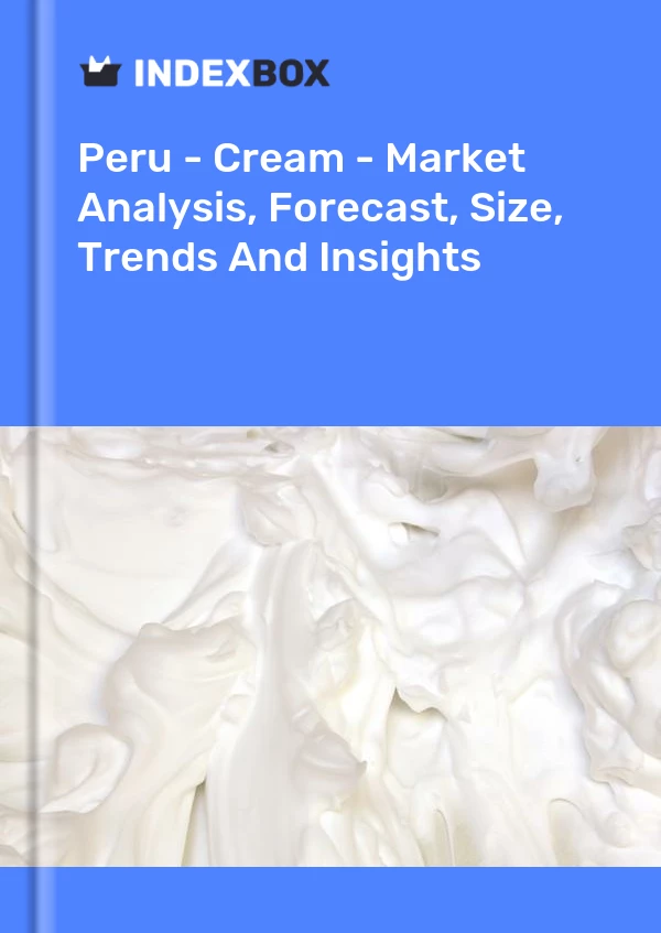 Report Peru - Cream - Market Analysis, Forecast, Size, Trends and Insights for 499$