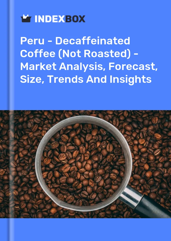 Report Peru - Decaffeinated Coffee (Not Roasted) - Market Analysis, Forecast, Size, Trends and Insights for 499$