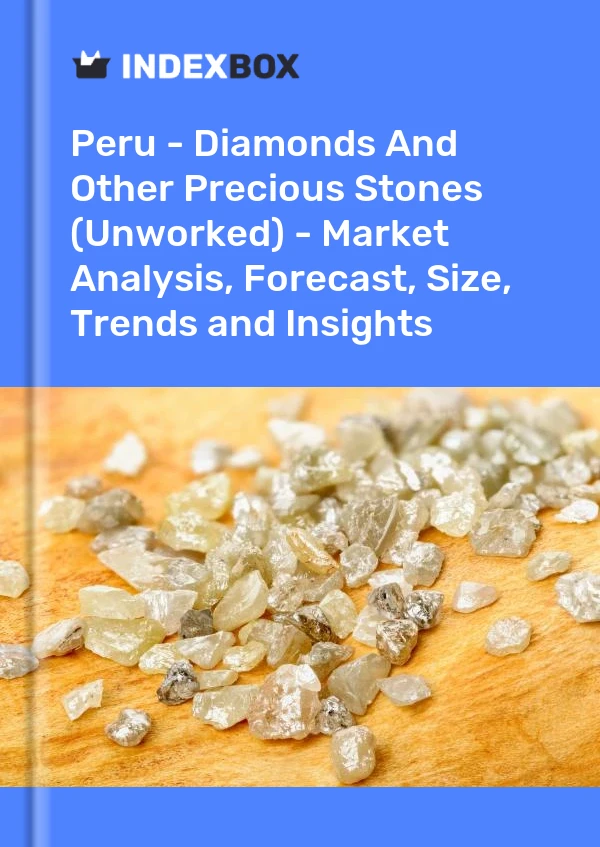 Report Peru - Diamonds and Other Precious Stones (Unworked) - Market Analysis, Forecast, Size, Trends and Insights for 499$