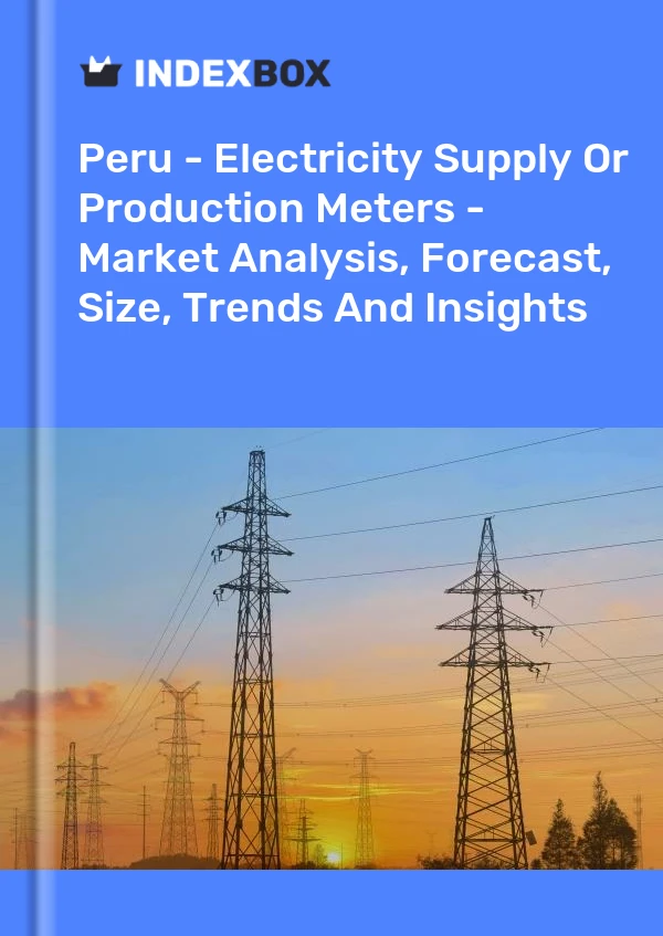 Report Peru - Electricity Supply or Production Meters - Market Analysis, Forecast, Size, Trends and Insights for 499$