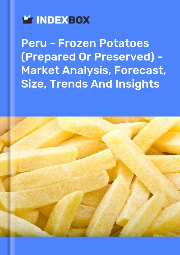 Report Peru - Frozen Potatoes (Prepared or Preserved) - Market Analysis, Forecast, Size, Trends and Insights for 499$